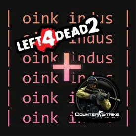 Oink Industries l4d2 AND CSS Monthly